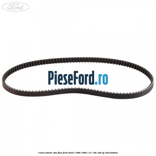 Curea sistem ABS fata Ford Escort 1990-1995 1.8 i 16V 105 cp RDA benzina
