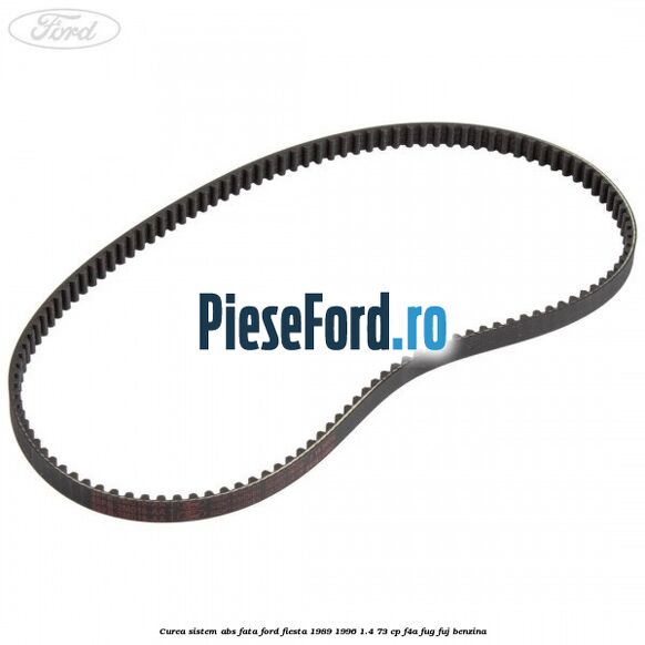 Curea sistem ABS fata Ford Fiesta 1989-1996 1.4 73 cp F4A, FUG, FUJ benzina