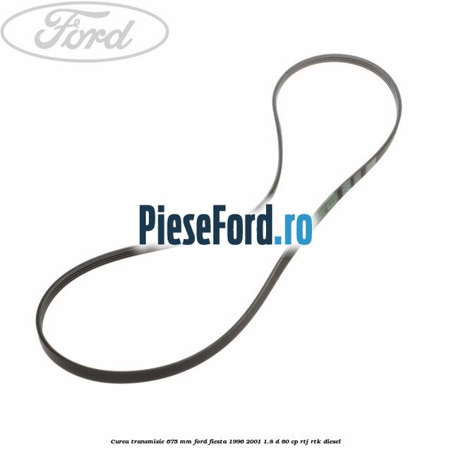 Curea transmisie 675 mm Ford Fiesta 1996-2001 1.8 D 60 cp RTJ, RTK diesel