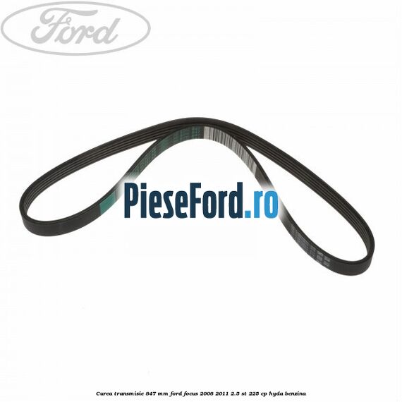 Curea transmisie 847 mm Ford Focus 2008-2011 2.5 ST 225 cp HYDA benzina