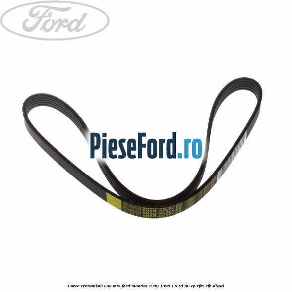 Curea transmisie 890 mm Ford Mondeo 1993-1996 1.8 TD 90 cp RFM, RFN diesel