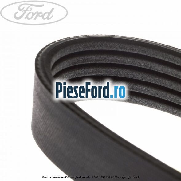 Curea transmisie 890 mm Ford Mondeo 1993-1996 1.8 TD 90 cp RFM, RFN diesel