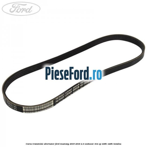 Curea transmisie alternator Ford Mustang 2015-2018 2.3 EcoBoost 314 cp N38H, N48H benzina