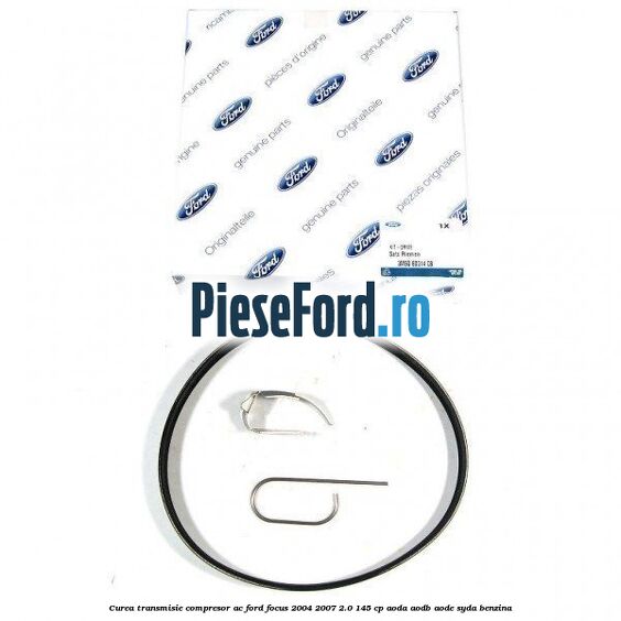 Curea transmisie, compresor AC Ford Focus 2004-2007 2.0 145 cp AODA, AODB, AODE, SYDA benzina