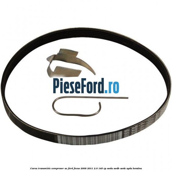 Curea transmisie, compresor AC Ford Focus 2008-2011 2.0 145 cp AODA, AODB, AODE, SYDA benzina