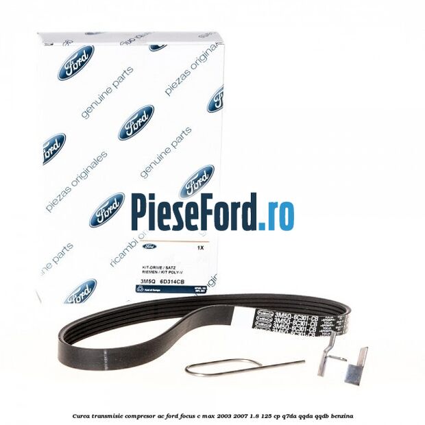 Curea transmisie, compresor AC Ford Focus C-Max 2003-2007 1.8 125 cp Q7DA, QQDA, QQDB benzina