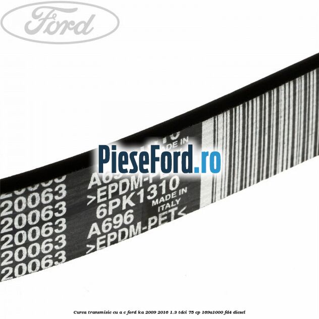 Curea transmisie cu A/C Ford Ka 2009-2016 1.3 TDCi 75 cp 169A1000, FD4 diesel