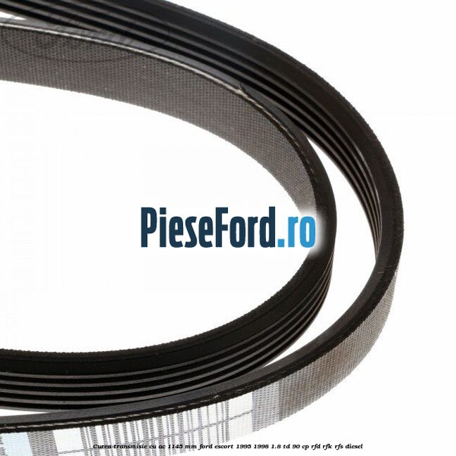 Curea transmisie cu AC 1145 mm Ford Escort 1995-1998 1.8 TD 90 cp RFD, RFK, RFS diesel