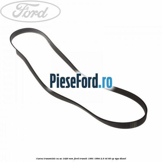 Curea transmisie cu AC 1420 mm Ford Transit 1991-1994 2.5 TD 85 cp Curea transmisie cu AC 1420 mm Ford Transit 1991-1994 2.5 TD 85 cp 4GA diesel