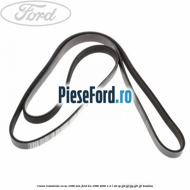 Curea transmisie cu AC 1936 mm Ford Ka 1996-2008 1.3 i 49 cp