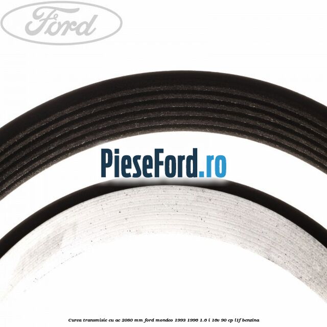 Curea transmisie cu AC 2080 mm Ford Mondeo 1993-1996 1.6 i 16V 90 cp L1F benzina