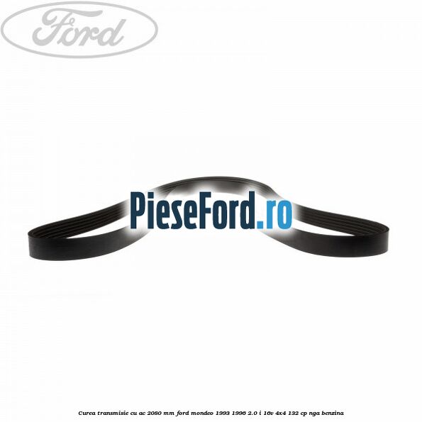 Curea transmisie cu AC 2080 mm Ford Mondeo 1993-1996 2.0 i 16V 4x4 132 cp NGA benzina