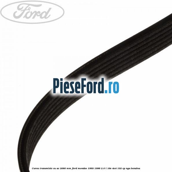 Curea transmisie cu AC 2080 mm Ford Mondeo 1993-1996 2.0 i 16V 4x4 132 cp NGA benzina
