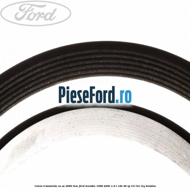 Curea transmisie cu AC 2080 mm Ford Mondeo 1996-2000 1.6 i 16V 95 cp L1L, L1N, L1Q benzina