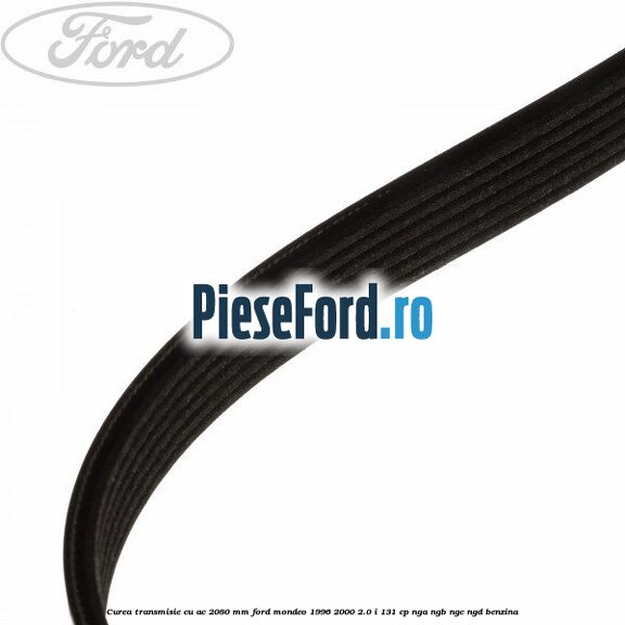Curea transmisie cu AC 2080 mm Ford Mondeo 1996-2000 2.0 i 131 cp NGA, NGB, NGC, NGD benzina