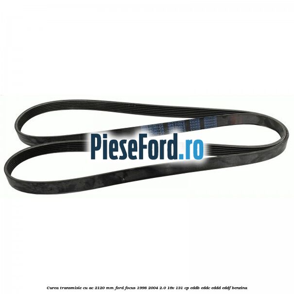 Curea transmisie cu AC 2120 mm Ford Focus 1998-2004 2.0 16V 131 cp Curea transmisie cu AC 2120 mm Ford Focus 1998-2004 2.0 16V 131 cp EDDB, EDDC, EDDD, EDDF benzina