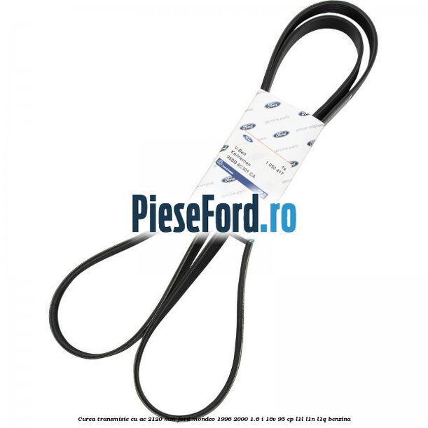Curea transmisie cu AC 2120 mm Ford Mondeo 1996-2000 1.6 i 16V 95 cp L1L, L1N, L1Q benzina