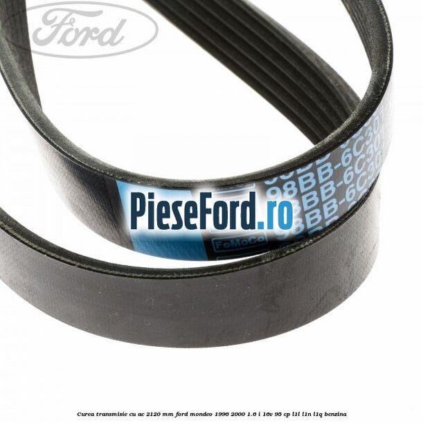 Curea transmisie cu AC 2120 mm Ford Mondeo 1996-2000 1.6 i 16V 95 cp L1L, L1N, L1Q benzina