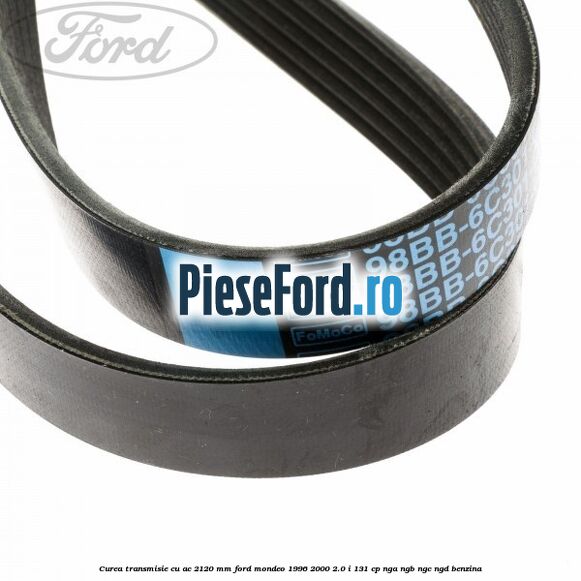 Curea transmisie cu AC 2120 mm Ford Mondeo 1996-2000 2.0 i 131 cp NGA, NGB, NGC, NGD benzina