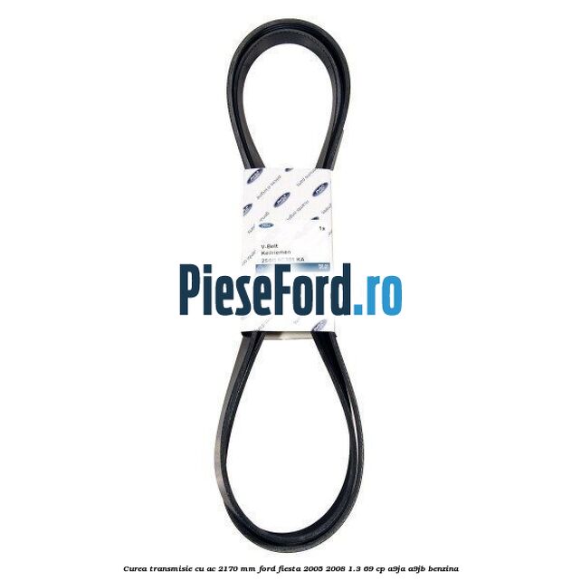 Curea transmisie cu AC 2170 mm Ford Fiesta 2005-2008 1.3 69 cp A9JA, A9JB benzina