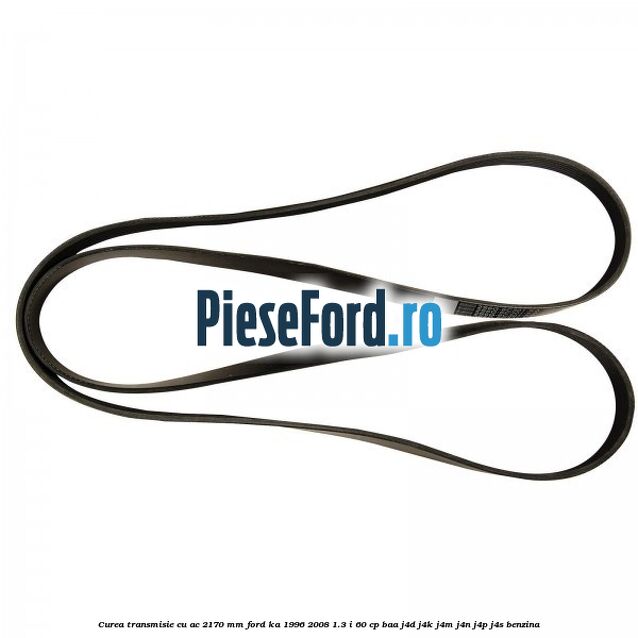 Curea transmisie cu AC 2170 mm Ford Ka 1996-2008 1.3 i 60 cp BAA, J4D, J4K, J4M, J4N, J4P, J4S benzina