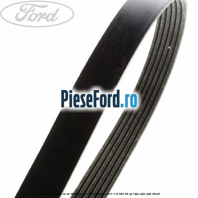 Curea transmisie cu AC 965 mm Ford Fiesta 2013-2017 1.6 TDCi 95 cp Curea transmisie cu AC 965 mm Ford Fiesta 2013-2017 1.6 TDCi 95 cp T3JA, TZJA, TZJB diesel
