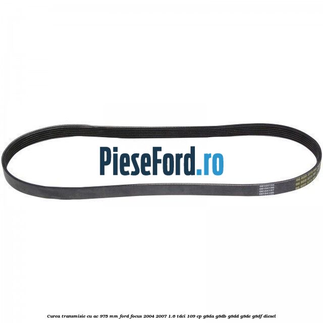 Curea transmisie cu AC 975 mm Ford Focus 2004-2007 1.6 TDCi 109 cp G8DA, G8DB, G8DD, G8DE, G8DF diesel