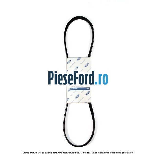 Curea transmisie cu AC 975 mm Ford Focus 2008-2011 1.6 TDCi 109 cp