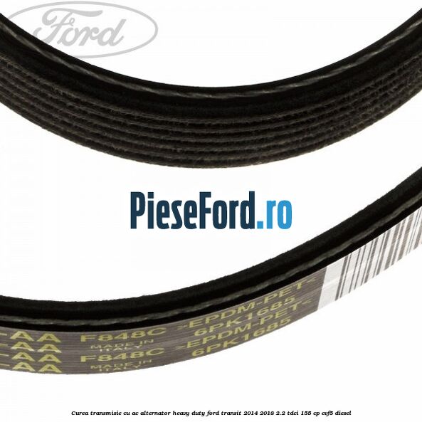 Curea transmisie cu AC alternator heavy duty Ford Transit 2014-2018 2.2 TDCi 155 cp CVF5 diesel