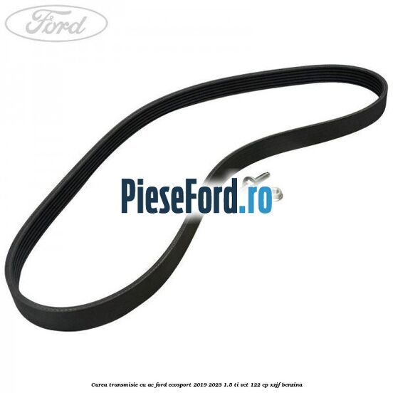 Curea transmisie cu AC Ford EcoSport 2019-2023 1.5 Ti-VCT 122 cp XZJF benzina