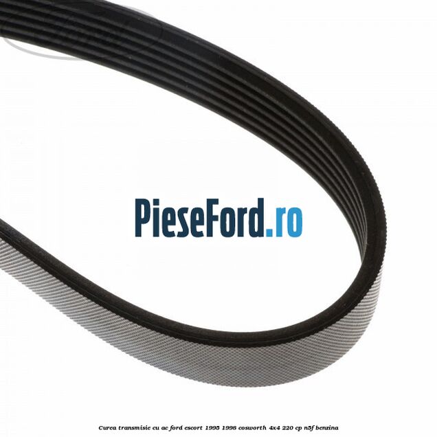 Curea transmisie cu AC Ford Escort 1995-1998 Cosworth 4x4 220 cp N5F benzina