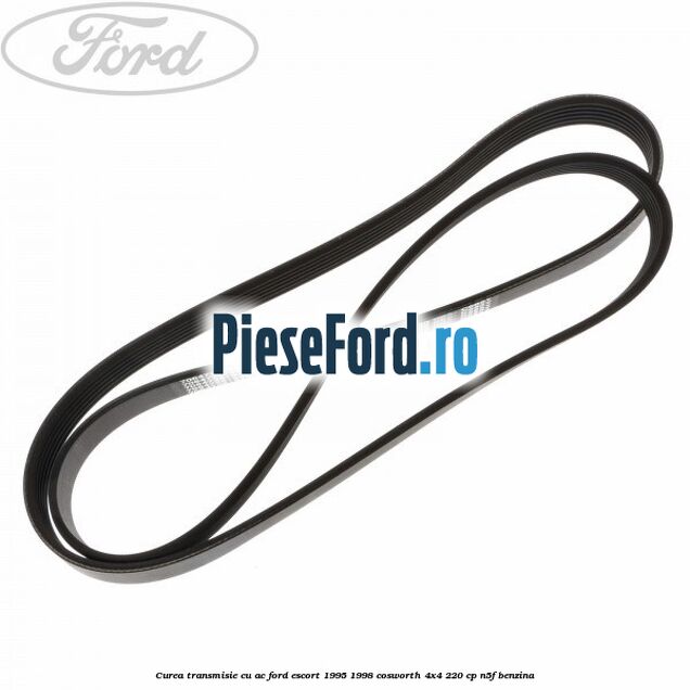 Curea transmisie cu AC Ford Escort 1995-1998 Cosworth 4x4 220 cp N5F benzina