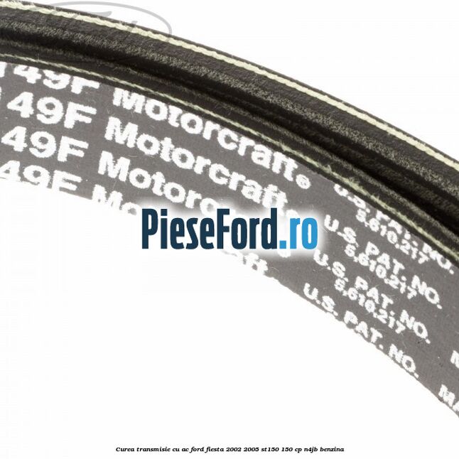 Curea transmisie cu AC Ford Fiesta 2002-2005 ST150 150 cp N4JB benzina