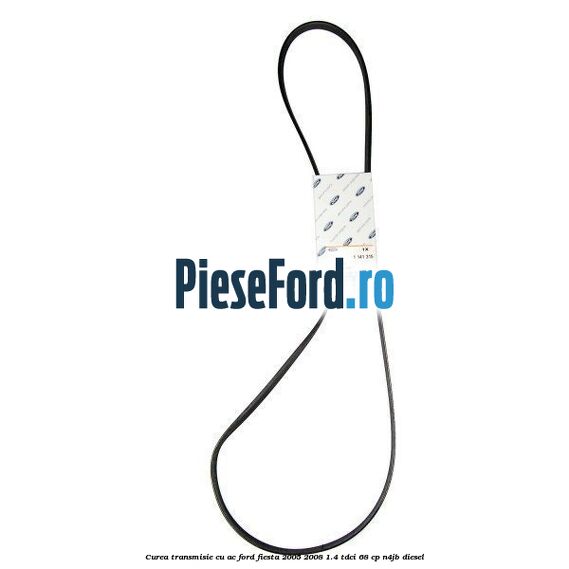 Curea transmisie cu AC Ford Fiesta 2005-2008 1.4 TDCi 68 cp N4JB diesel