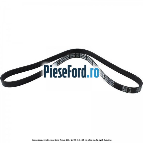 Curea transmisie cu AC Ford Focus 2004-2007 1.8 125 cp Q7DA, QQDA, QQDB benzina