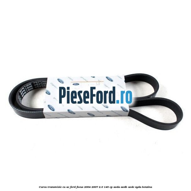 Curea transmisie cu AC Ford Focus 2004-2007 2.0 145 cp AODA, AODB, AODE, SYDA benzina