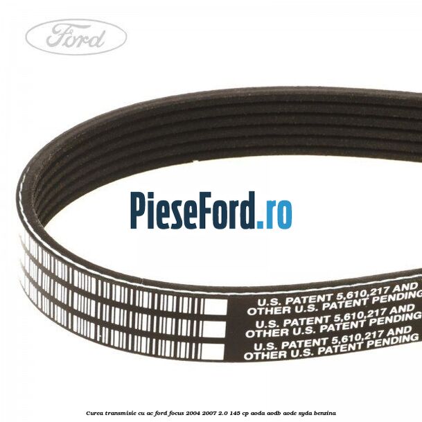 Curea transmisie cu AC Ford Focus 2004-2007 2.0 145 cp AODA, AODB, AODE, SYDA benzina