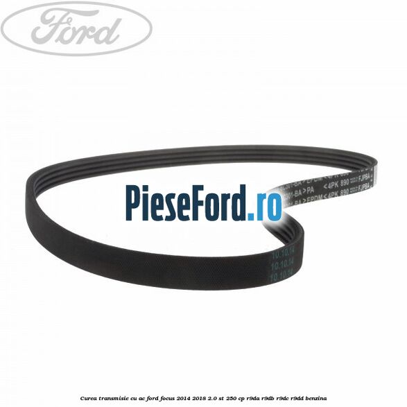 Curea transmisie cu AC Ford Focus 2014-2018 2.0 ST 250 cp R9DA, R9DB, R9DC, R9DD benzina