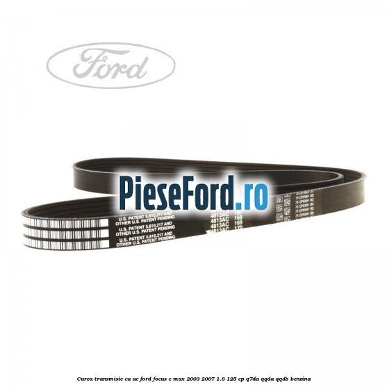 Curea transmisie cu AC Ford Focus C-Max 2003-2007 1.8 125 cp Q7DA, QQDA, QQDB benzina