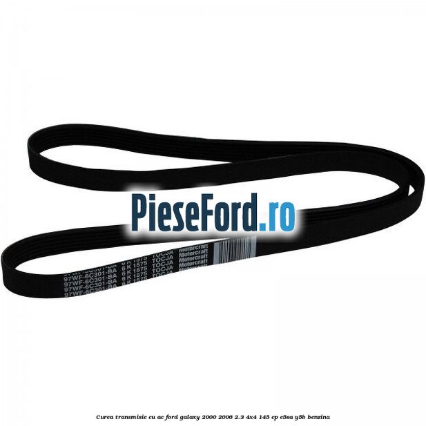 Curea transmisie cu AC Ford Galaxy 2000-2006 2.3 4x4 145 cp E5SA, Y5B benzina