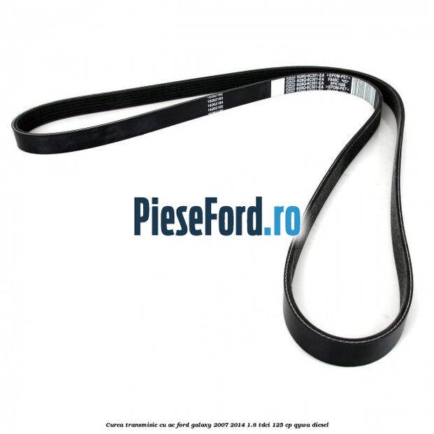 Curea transmisie cu AC Ford Galaxy 2007-2014 1.8 TDCi 125 cp QYWA diesel