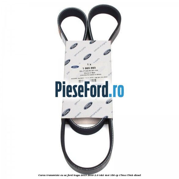 Curea transmisie cu AC Ford Kuga 2013-2016 2.0 TDCi 4x4 150 cp T7MA, T7MB diesel