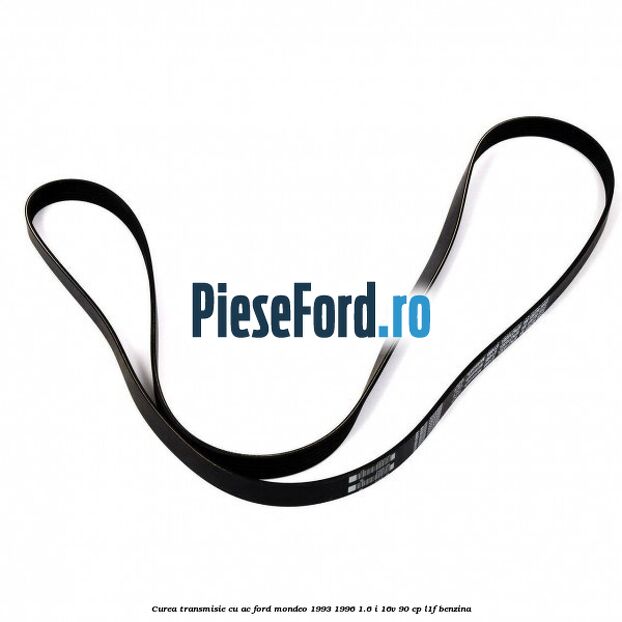 Curea transmisie cu AC Ford Mondeo 1993-1996 1.6 i 16V 90 cp L1F benzina