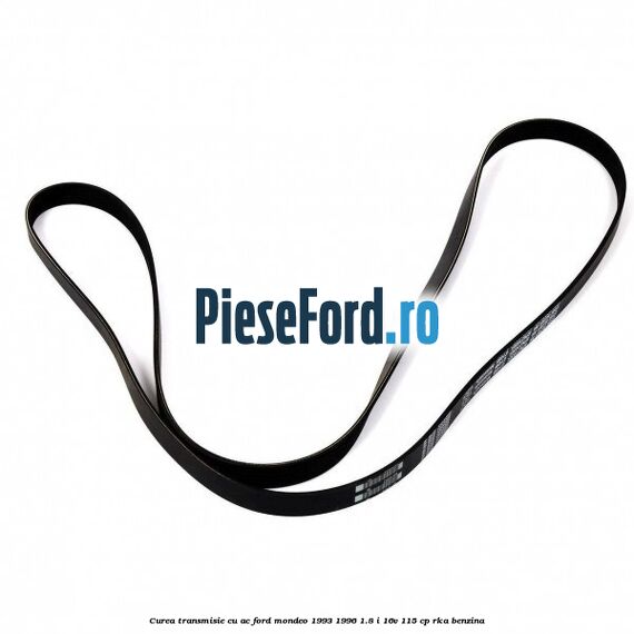 Curea transmisie cu AC Ford Mondeo 1993-1996 1.8 i 16V 115 cp RKA benzina