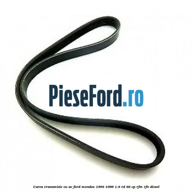 Curea transmisie cu AC Ford Mondeo 1993-1996 1.8 TD 88 cp RFM, RFN diesel