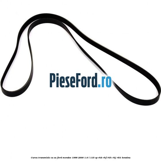 Curea transmisie cu AC Ford Mondeo 1996-2000 1.8 i 115 cp RKB, RKF, RKH, RKJ, RKK benzina