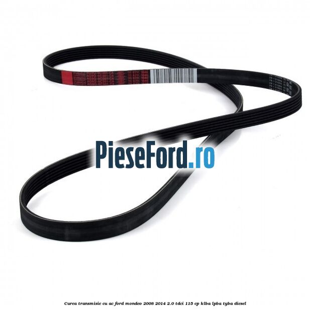 Curea transmisie cu AC Ford Mondeo 2008-2014 2.0 TDCi 115 cp Curea transmisie cu AC Ford Mondeo 2008-2014 2.0 TDCi 115 cp KLBA, LPBA, TYBA diesel