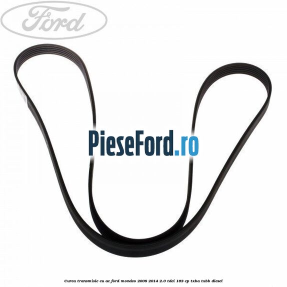 Curea transmisie cu AC Ford Mondeo 2008-2014 2.0 TDCi 163 cp TXBA, TXBB diesel