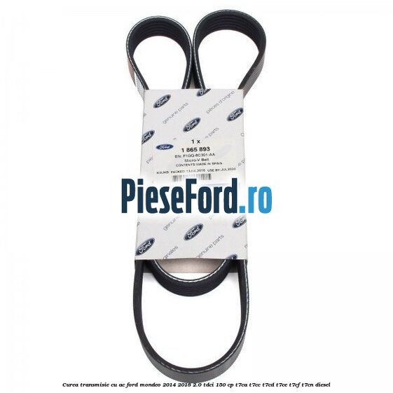 Curea transmisie cu AC Ford Mondeo 2014-2018 2.0 TDCi 150 cp T7CA, T7CC, T7CD, T7CE, T7CF, T7CN diesel