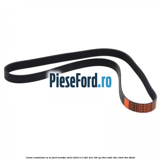 Curea transmisie cu AC Ford Mondeo 2014-2018 2.0 TDCi 4x4 180 cp Curea transmisie cu AC Ford Mondeo 2014-2018 2.0 TDCi 4x4 180 cp T8CA, T8CB, T8CC, T8CD, T8CL diesel
